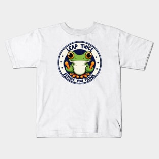 Frog, Leap Twice Before You Think Kids T-Shirt